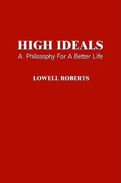 portada high ideals: a philosophy for a better life (en Inglés)