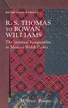 portada R. S. Thomas to Rowan Williams: The Spiritual Imagination in Modern Welsh Poetry (University of Wales Press - Writing Wales in English) (in English)