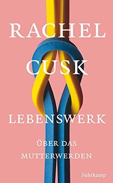 portada Lebenswerk: Über das Mutterwerden (Suhrkamp Taschenbuch) (en Alemán)