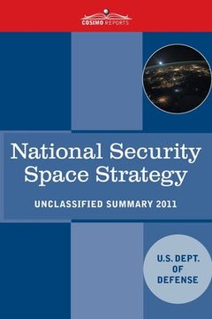 portada National Security Space Strategy: Unclassified Summary (en Inglés)