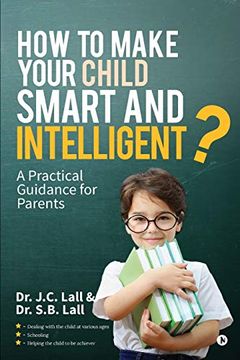 portada How to Make Your Child Smart and Intelligent? A Practical Guidance for Parents (in English)