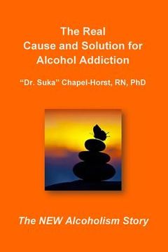 portada The Real Cause and Solution for Alcohol Addiction (en Inglés)