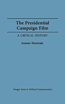 portada The Presidential Campaign Film: A Critical History (in English)