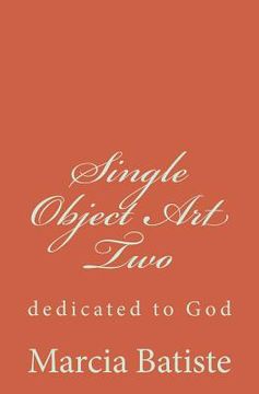 portada Single Object Art Two: dedicated to God (en Inglés)