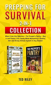 portada Prepping for Survival 2-In-1 Collection: When Crisis Hits Suburbia + the Prepper’S Pantry – bug in and Protect Your Family While Maintaining a Healthy Diet and Strong Immune System in any Disaster (en Inglés)