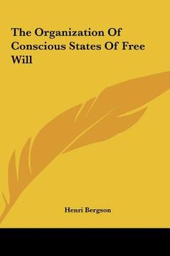 portada the organization of conscious states of free will (en Inglés)