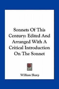 portada sonnets of this century: edited and arranged with a critical introduction on the sonnet (in English)