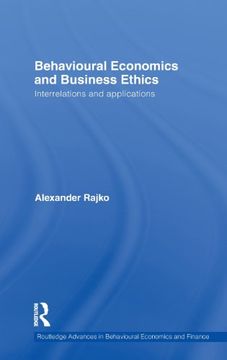 portada Behavioural Economics and Business Ethics: Interrelations and Applications (Routledge Advances in Behavioural Economics and Finance) (en Inglés)