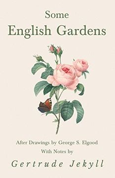 portada Some English Gardens - After Drawings by George s. Elgood - With Notes by Gertrude Jekyll (en Inglés)
