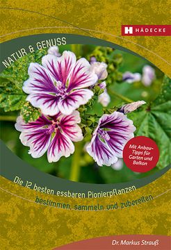 portada Die 12 Besten Essbaren Pionierpflanzen: Bestimmen, Sammeln und Zubereiten (Natur & Genuss) Bestimmen, Sammeln und Zubereiten (en Alemán)