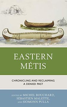 portada Eastern Métis: Chronicling and Reclaiming a Denied Past (en Inglés)