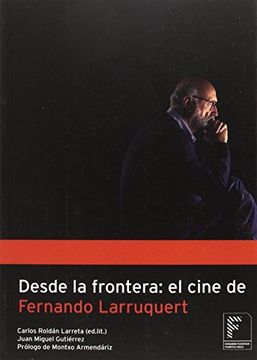 portada Desde la frontera: el cine de Fernando Larruquert