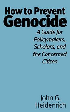 portada How to Prevent Genocide: A Guide for Policymakers, Scholars, and the Concerned Citizen (in English)