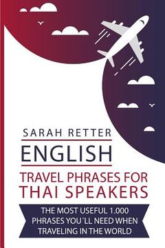 portada English: Travel Phrases For Thai Speakers: The most useful 1.000 phrases you´ll need when traveling in the world. (in English)
