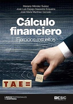 portada Cálculo Financiero: Ejercicios Resueltos (Libros Profesionales de Empresa) (in Spanish)