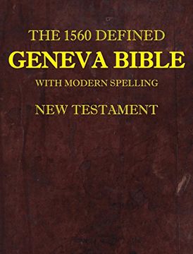 portada The 1560 Defined Geneva Bible: With Modern Spelling, new Testament (1) (en Inglés)