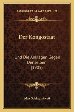 portada Der Kongostaat: Und Die Anklagen Gegen Denselben (1905) (en Alemán)