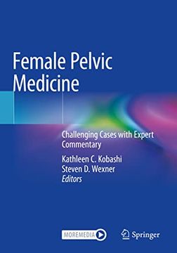 portada Female Pelvic Medicine: Challenging Cases with Expert Commentary (en Inglés)