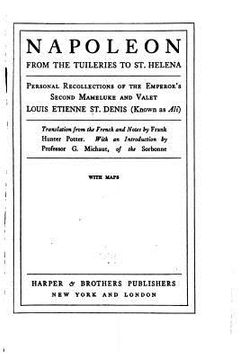 portada Napoleon from the Tuileries to St. Helena (en Inglés)