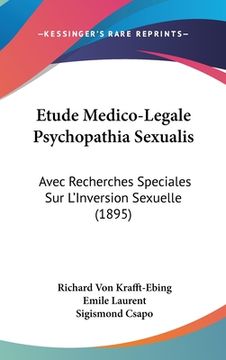 portada Etude Medico-Legale Psychopathia Sexualis: Avec Recherches Speciales Sur L'Inversion Sexuelle (1895) (en Francés)
