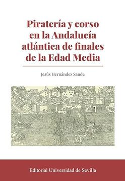 portada Pirateria y Corso en la Andalucia Atlantica de Finales de la Edad Media