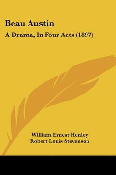 portada beau austin: a drama, in four acts (1897) (in English)