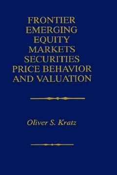 portada frontier emerging equity markets securities price behavior and valuation (en Inglés)