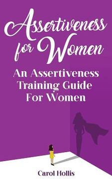 portada Assertiveness for Women: An Assertiveness Training Guide For Women (en Inglés)