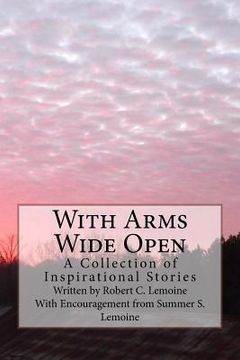 portada With Arms Wide Open: A Collection of Inspirational Stories (in English)