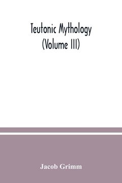 portada Teutonic mythology (Volume III) (in English)