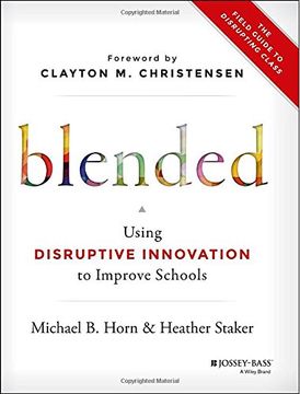 portada Blended: Using Disruptive Innovation to Improve Schools (en Inglés)