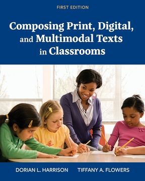 portada Composing Print, Digital, and Multimodal Texts in Classrooms (en Inglés)