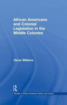 portada African Americans and Colonial Legislation in the Middle Colonies (en Inglés)