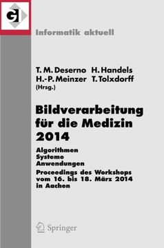 portada Bildverarbeitung für die Medizin 2014: Algorithmen - Systeme - Anwendungen  Proceedings des Workshops vom 16. bis 18. März 2014 in Aachen (Informatik aktuell) (German and English Edition)