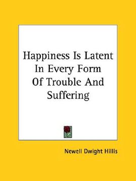 portada happiness is latent in every form of trouble and suffering (in English)