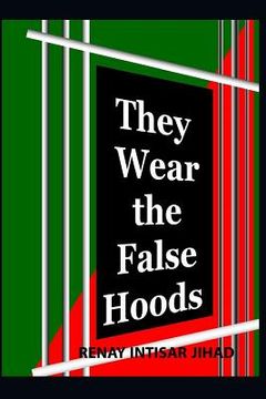 portada They Wear the False Hoods: Contemporary Poetic Commentary (en Inglés)