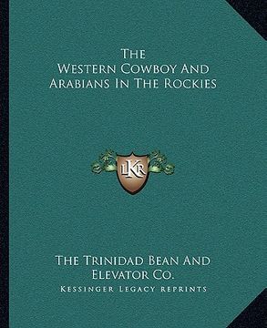 portada the western cowboy and arabians in the rockies (en Inglés)
