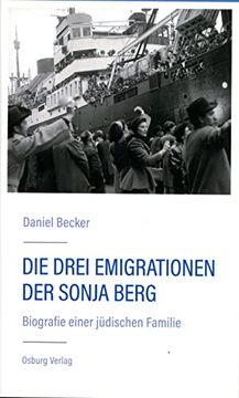 portada Die Drei Emigrationen der Sonja Berg: Biografie Einer Jüdischen Familie (in German)