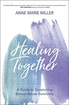 portada Healing Together: A Guide to Supporting Sexual Abuse Survivors 