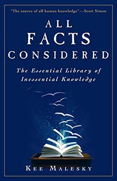 portada All Facts Considered: The Essential Library of Inessential Knowledge (en Inglés)