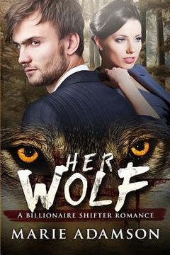 portada Her Wolf: A Billionaire Paranormal Shifter Romance (en Inglés)