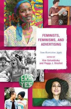 portada Feminists, Feminisms, and Advertising: Some Restrictions Apply (en Inglés)