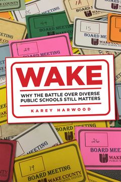portada Wake: Why the Battle Over Diverse Public Schools Still Matters (en Inglés)