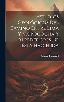 portada Estudios Geológicos del Camino Entre Lima y Morococha y Alrededores de Esta Hacienda