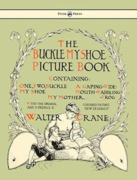 portada Buckle my Shoe Picture Book - Containing One, Two, Buckle my Shoe, a Gaping-Wide-Mouth-Waddling Frog, my Mother - Illustrated by Walter Crane 