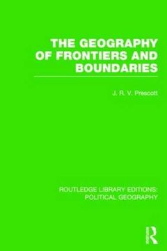portada The Geography of Frontiers and Boundaries (Routledge Library Editions: Political Geography) (en Inglés)