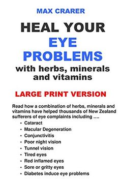 portada Heal Your eye Problems With Herbs, Minerals and Vitamins (Large Print) (en Inglés)