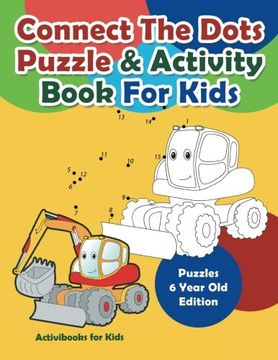 portada Connect The Dots Puzzle & Activity Book For Kids - Puzzles 6 Year Old Edition (en Inglés)