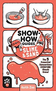 portada Show-How Guides: Slime & Sand: The 5 Essential Concoctions Everyone Should Know! (in English)