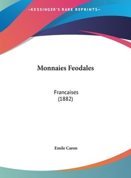 portada Monnaies Feodales: Francaises (1882) (en Francés)